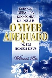 ESBOÇO GERAL DA ECONOMIA DE DEUS E O VIVER ADEQUADO DE UM HOMEM - DEUS