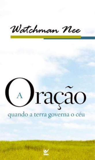 A Oração - Quando a Terra Governa o Céu